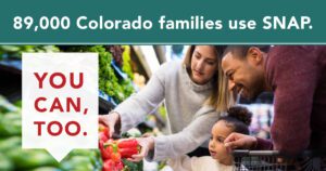 89,000 Colorado Families use SNAP. You can, too.